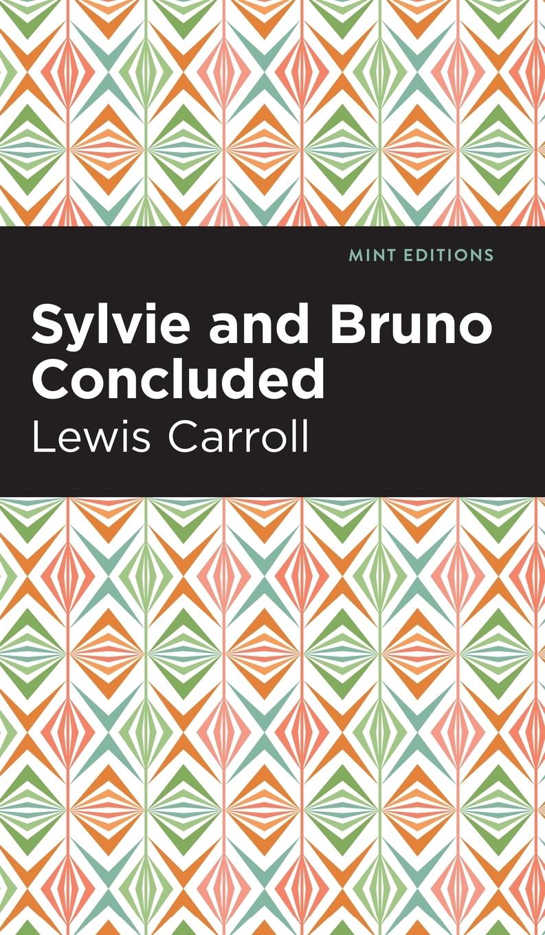Книга Sylvie and Bruno Concluded Lewis Caroll