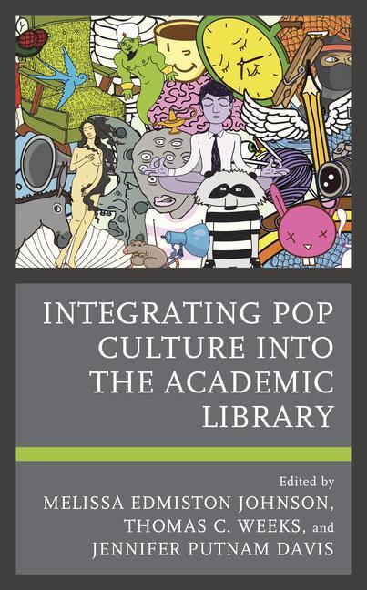 Książka Integrating Pop Culture into the Academic Library Thomas Weeks