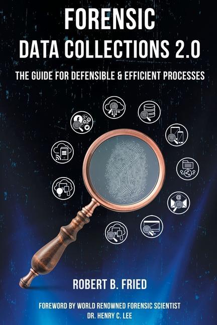 Livro Forensic Data Collections 2.0: The Guide for Defensible & Efficient Processes 