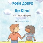 Kniha Be Kind (Ukrainian-English) 