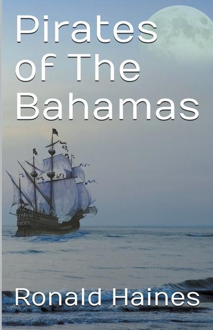Boek Pirates of The Bahamas Ronald Haines