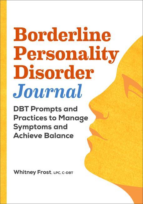 Książka Borderline Personality Disorder Journal: Dbt Prompts and Practices to Manage Symptoms and Achieve Balance 