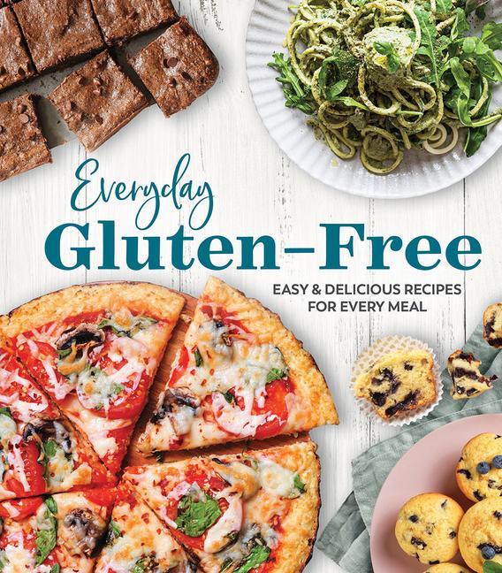 Könyv Everyday Gluten-Free: Easy & Delicious Recipes for Every Meal 