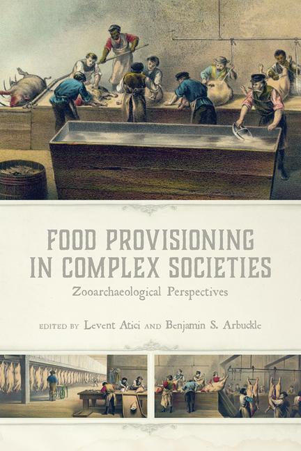Книга Food Provisioning in Complex Societies Levent Atici