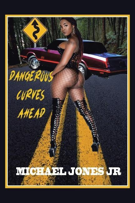 Knjiga Dangerous Curves Ahead Michael Jones Jr.
