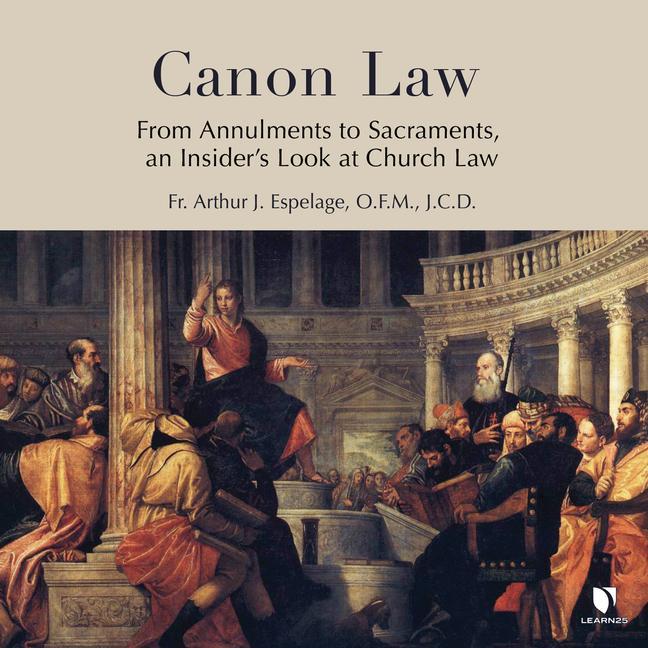 Digital Canon Law: From Annulments to Sacraments, an Insider's Look at Church Law 