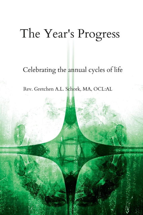 Knjiga Year's Progress MA OCL:AL Rev. Gretchen A.L. Schork