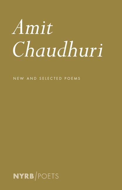 Knjiga New and Selected Poems Chaudhuri