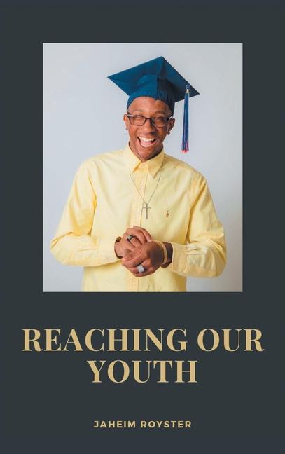 Knjiga Reaching Our Youth Jaheim Royster