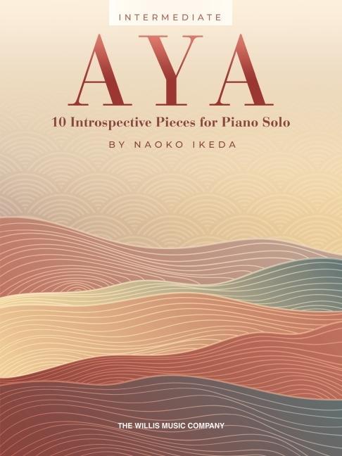 Carte Aya: 10 Introspective Pieces for Intermediate Piano Solo 