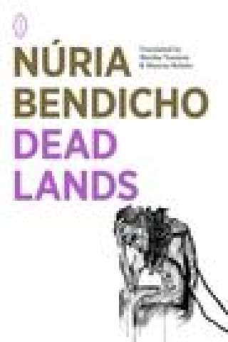 Knjiga Dead Lands Nuria Bendicho