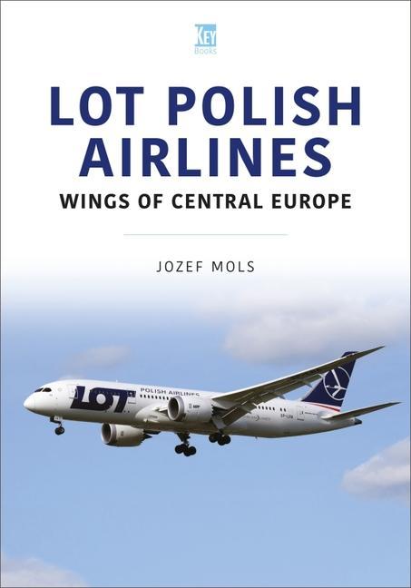 Kniha LOT Polish Airlines: Wings of Central Europe 