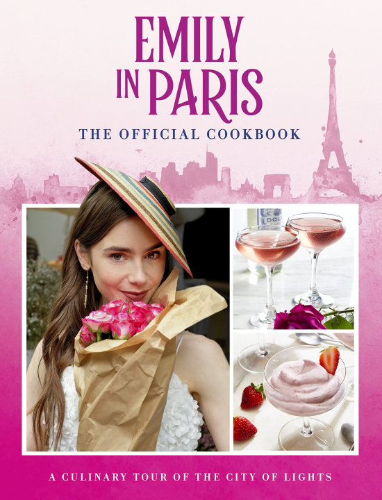 Carte Emily in Paris: The Official Cookbook 