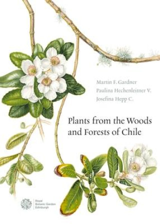 Libro Plants from the Woods and Forests of Chile Paulina Hechenleitner Vega