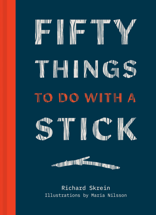 Книга Fifty Things to Do With a Stick Richard Skrein