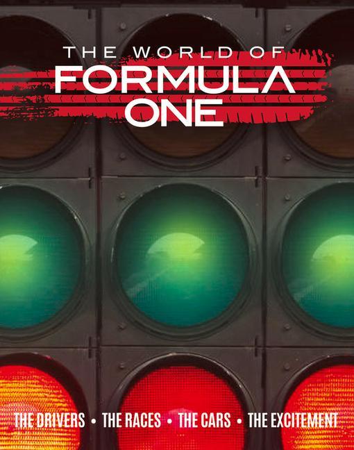 Könyv The World of Formula One: The Drivers the Races the Cars the Excitement 