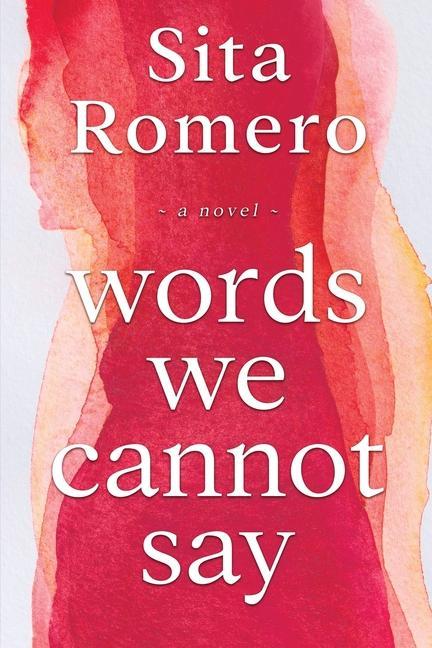 Knjiga Words We Cannot Say Sita Romero