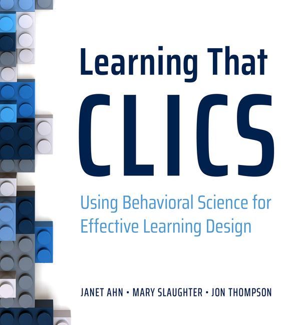 Kniha Learning That Clics: Using Behavioral Science for Effective Learning Design Mary F. Slaughter