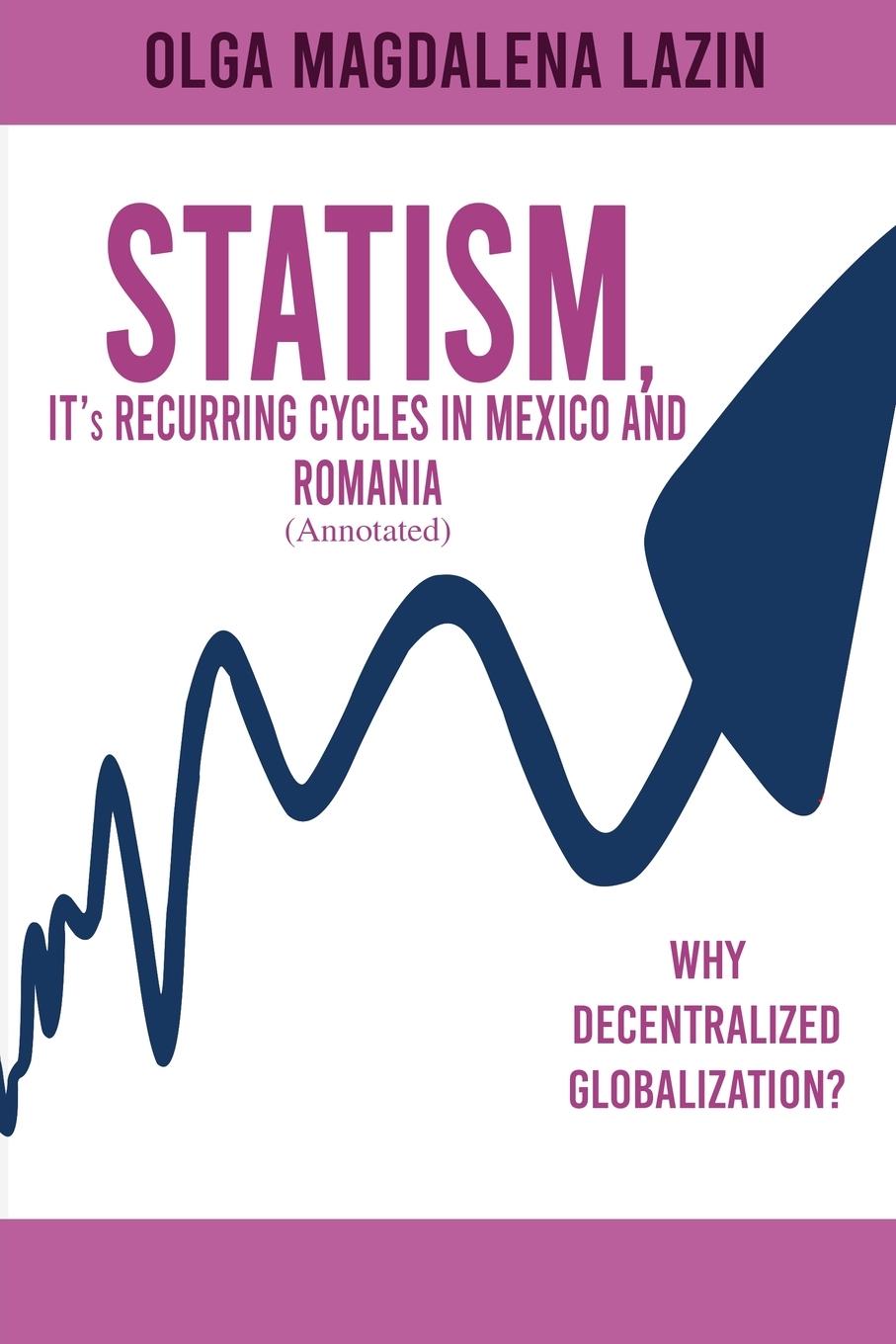 Boek STATISM, IT's RECURRING CYCLES IN MEXICO AND ROMANIA Olga Magdalena Lazin