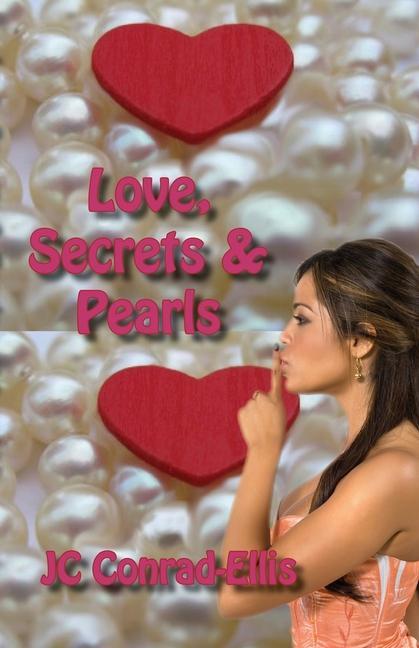 Knjiga Love, Secrets & Pearls JC Conrad-Ellis