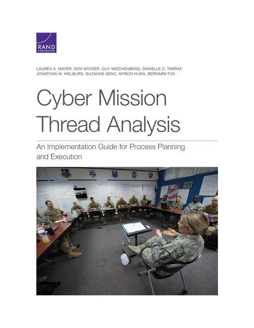 Book Cyber Mission Thread Analysis: An Implementation Guide for Process Planning and Execution Don Snyder