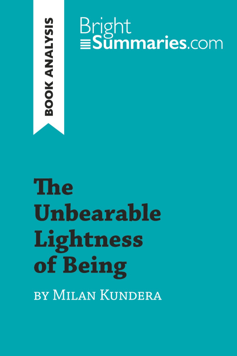 Kniha The Unbearable Lightness of Being by Milan Kundera (Book Analysis) 
