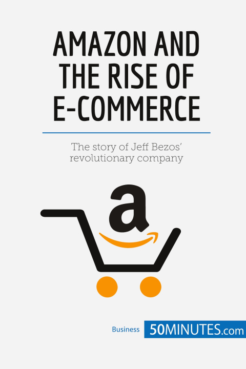Knjiga Amazon and the Rise of E-commerce 