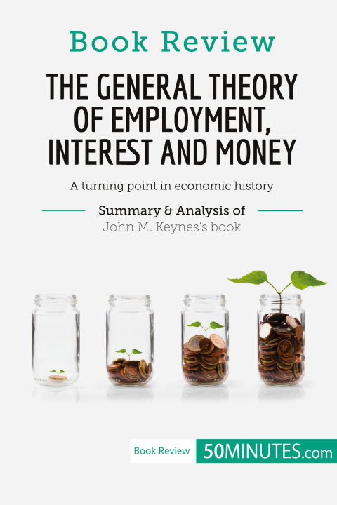 Boek Book Review: The General Theory of Employment, Interest and Money by John M. Keynes 