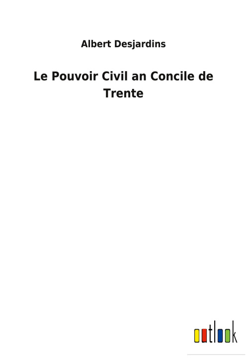 Boek Pouvoir Civil an Concile de Trente Albert Desjardins
