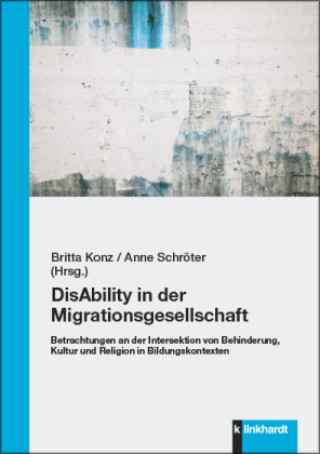 Kniha DisAbility in der Migrationsgesellschaft Anne Schröter