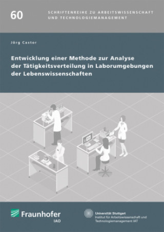 Kniha Entwicklung einer Methode zur Analyse der Tätigkeitsverteilung in Laborumgebungen der Lebenswissenschaften. Dieter Spath