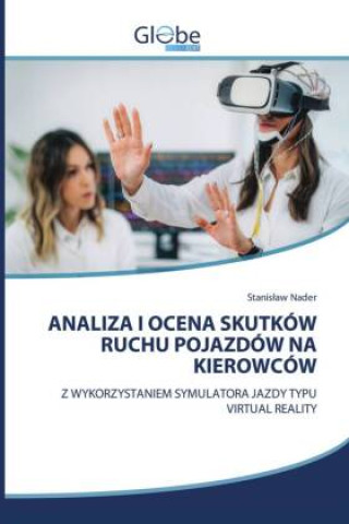 Knjiga ANALIZA I OCENA SKUTKÓW RUCHU POJAZDÓW NA KIEROWCÓW 