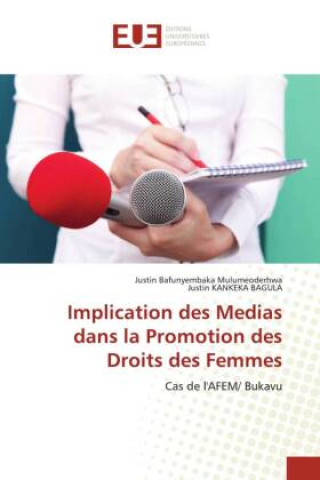 Boek Implication des Medias dans la Promotion des Droits des Femmes Justin Kankeka Bagula