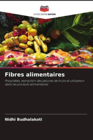 Книга Fibres alimentaires Nidhi Budhalakoti