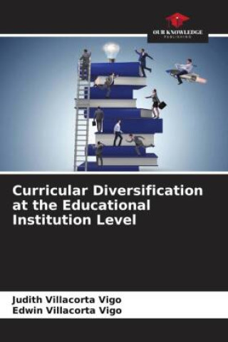 Книга Curricular Diversification at the Educational Institution Level Edwin Villacorta Vigo
