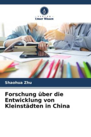 Book Forschung über die Entwicklung von Kleinstädten in China Shaohua Zhu