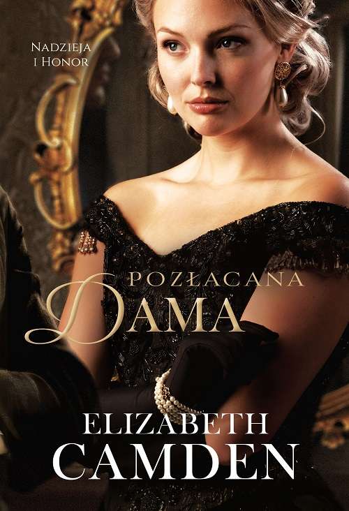 Βιβλίο Pozłacana dama. Nadzieja i honor Tom 2 Elizabeth Camden