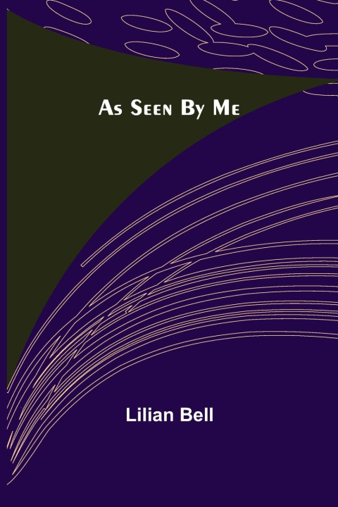 Knjiga As Seen By Me Lilian Bell