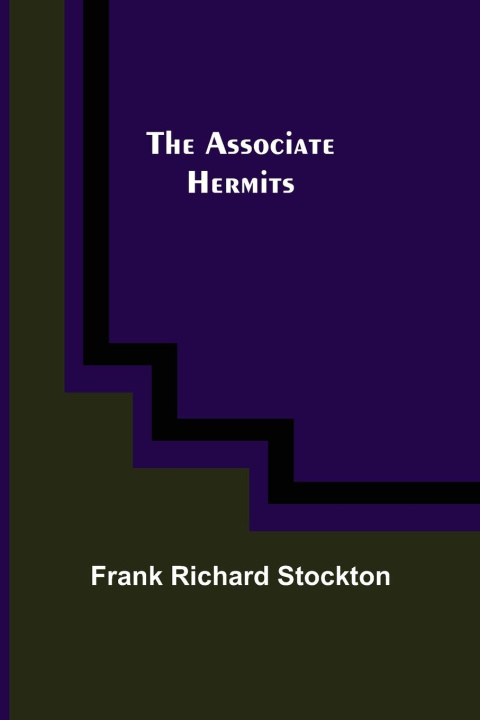 Knjiga Associate Hermits Frank Richard Stockton