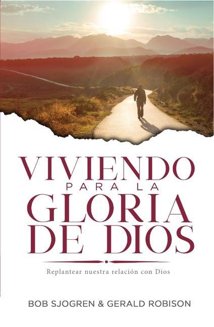 Könyv Viviendo Para La Gloria de Dios: Replantear Nuestra Relación Con Dios Gerald Robison