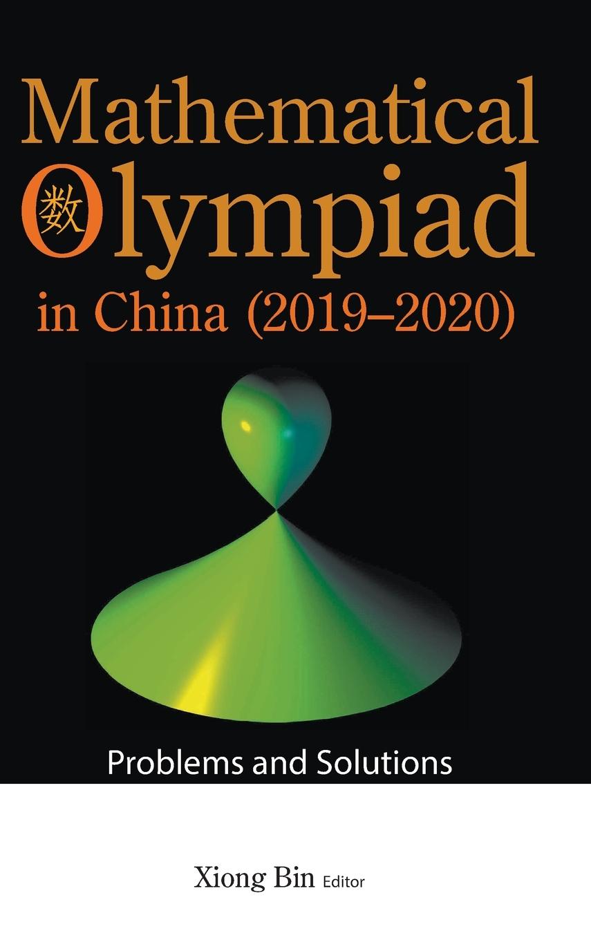 Книга Mathematical Olympiad in China (2019-2020) Bin Xiong