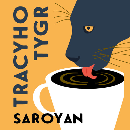 Hanganyagok Tracyho tygr William Saroyan