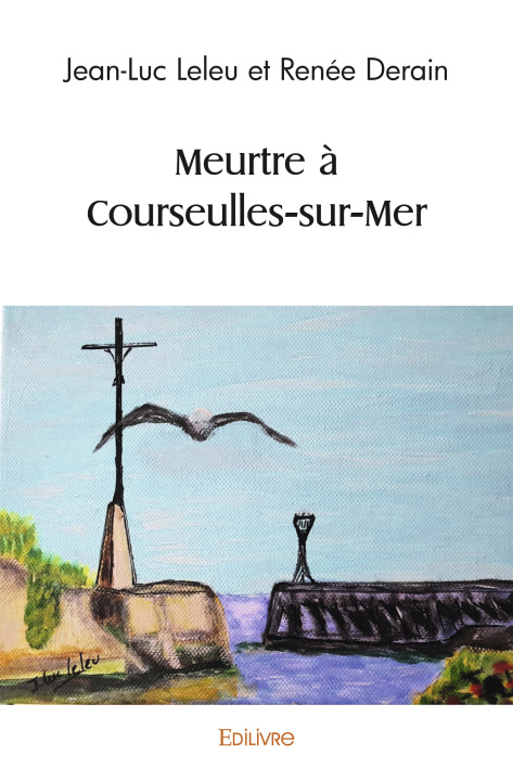Книга Meurtre à courseulles sur mer LELEU ET RENEE DERAI
