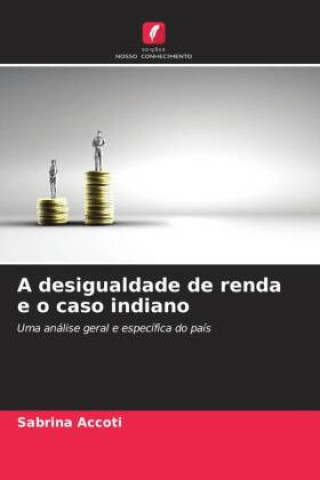 Книга A desigualdade de renda e o caso indiano 