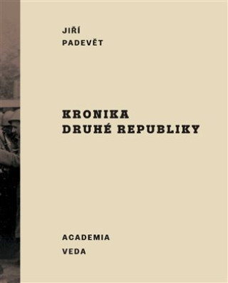 Книга Kronika druhé republiky Jiří Padevět
