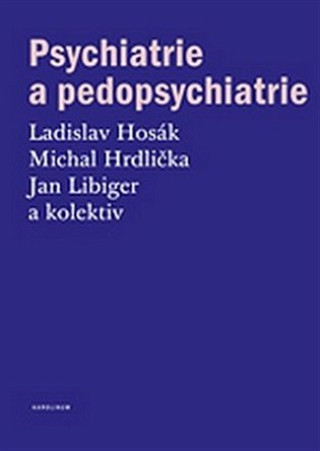 Könyv Psychiatrie a pedopsychiatrie Ladislav Hosák