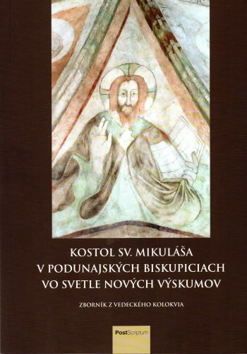 Kniha Kostol sv. Mikuláša v Podunajských Biskupiciach vo svetle nových výskumov Pavol Pauliny