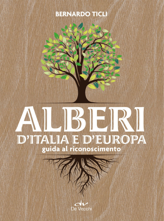 Kniha Alberi d'Italia e d'Europa. Guida al riconoscimento Bernardo Ticli