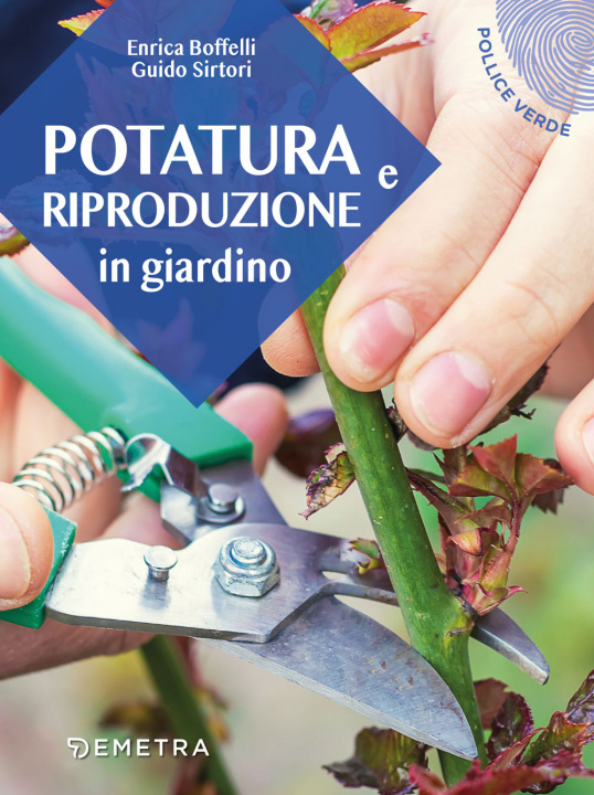 Könyv Potatura e riproduzione in giardino Enrica Boffelli