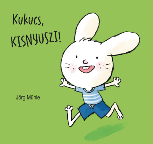 Könyv Kukucs, kisnyuszi! Jörg Mühle